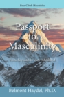Image for Passport To Masculinity : From Boyhood To Male Adulthood