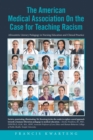 Image for American Medical Association on the Case for Teaching Racism: Afrocentric Literary Pedagogy in Nursing Education and Clinical Practice
