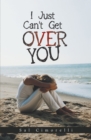 Image for I Just Can&#39;t Get Over You