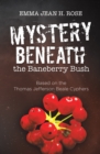 Image for Mystery Beneath the Baneberry Bush: Based on the Thomas Jefferson Beale Cyphers