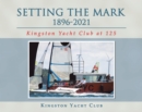Image for Setting the Mark 1896-2021: Kingston Yacht Club at 125
