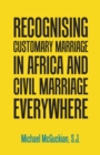Image for Recognising Customary Marriage in Africa and Civil Marriage Everywhere