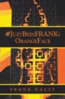 Image for #Juztbeinfrank: Orangeface