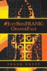 Image for #Juztbeinfrank : Orangeface