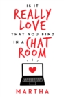 Image for Is It Really Love That You Find in a Chat Room