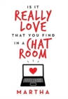 Image for Is It Really Love That You Find in a Chat Room