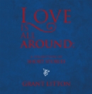 Image for Love Is All Around: a Collection of Short Stories