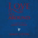 Image for Love Is All Around : a Collection of Short Stories