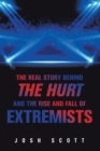 Image for Real Story Behind the Hurt and the Rise and Fall of Extremists