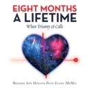 Image for Eight Months a Lifetime : When Trisomy 18 Calls