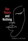 Image for Ten Years and Nothing