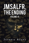 Image for Jmsalfr, The Ending Volume Iii