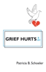 Image for Grief Hurts