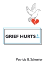 Image for Grief Hurts