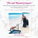 Image for &quot;Far and Beyond Compare&quot; a Breakthrough a Phenomenal Success from Philippines to U.S.A. Vivien Matibag Maghiran, a Dentist