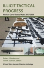 Image for Illicit Tactical Progress: Mexican Cartel Tactical Notes 2013-2020