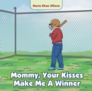 Image for Mommy, Your Kisses Make Me a Winner