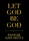 Image for Let God Be God