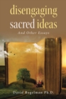 Image for Disengaging Sacred Ideas