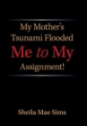 Image for My Mother&#39;s Tsunami Flooded Me to My Assignment!