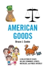 Image for American Goods: A Collection of Essays on Law, Economics, Sports, Nostalgia, and Public Interest