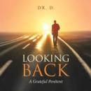 Image for Looking Back: A Grateful Penitent