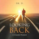 Image for Looking Back : A Grateful Penitent