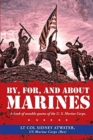 Image for By, For, and About Marines : A Book of Notable Quotes of the U. S. Marine Corps.