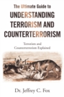 Image for The Ultimate Guide to Understanding Terrorism and Counterterrorism