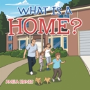 Image for What Is a Home?