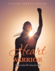 Image for Heart Warrior: I Know What He&#39;s Done for Me!