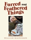 Image for Furred and Feathered Things