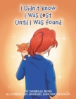Image for I Didn&#39;t Know I Was Lost Until I Was Found