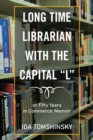 Image for Long Time Librarian with the Capital &quot;L&quot;