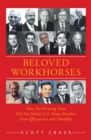 Image for Beloved Workhorses: How Not Pursuing Fame Did Not Inhibit U.S. House Members from Effectiveness and Likability