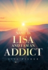 Image for Hi My Name Is Lisa and I Am an Addict