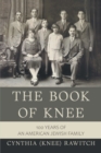 Image for Book of Knee: 100 Years of an American Jewish Family