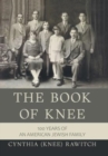 Image for The Book of Knee : 100 Years of an American Jewish Family