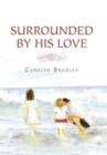 Image for Surrounded by His Love