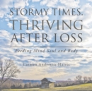Image for Stormy Times, Thriving After Loss