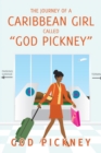 Image for Journey of a Caribbean Girl Called &quot;God Pickney&quot;