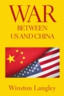 Image for War Between Us and China