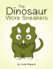 Image for The Dinosaur Wore Sneakers