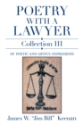 Image for Poetry With a Lawyer Collection Iii: Of Poetic and Artful Expressions