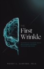 Image for First Wrinkle: The Effects of Childhood Trauma and an Honest Look Inside the Foster Care System