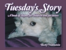 Image for Tuesday&#39;s Story : A book of rhyme for children and pet lovers