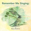 Image for Remember Me Singing: A Catoctin Mountain Alphabet