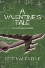 Image for Valentine&#39;s Tale: An Autobiography by Jeffrey Harold Valentine