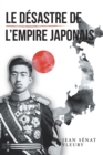 Image for Le Desastre De L&#39;Empire Japonais