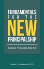 Image for Fundamentals for the New Principalship: Things to Know and Do